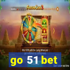 go 51 bet