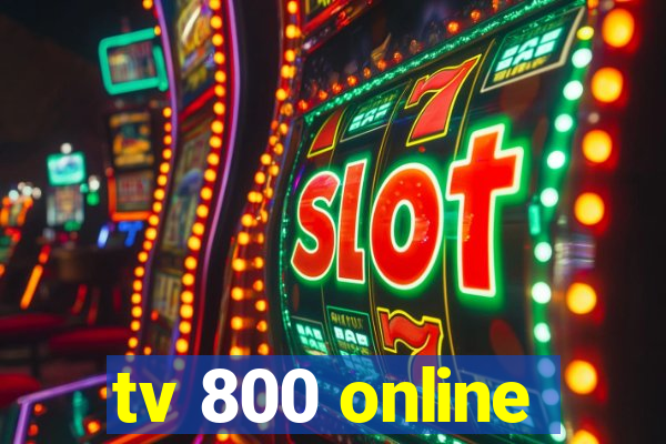 tv 800 online