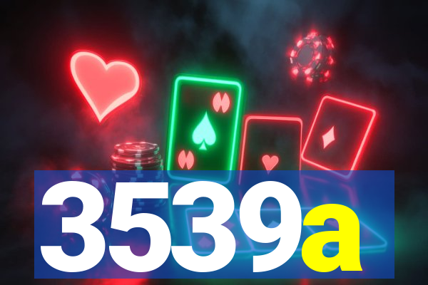 3539a