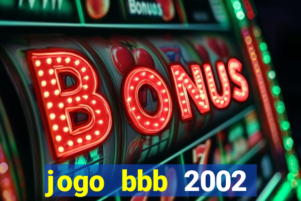 jogo bbb 2002 download android