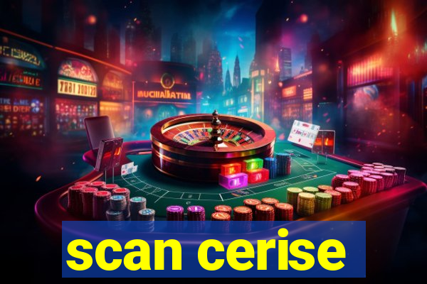scan cerise