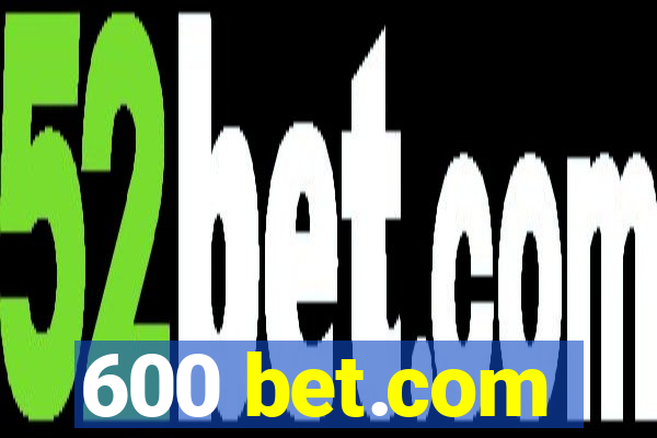 600 bet.com