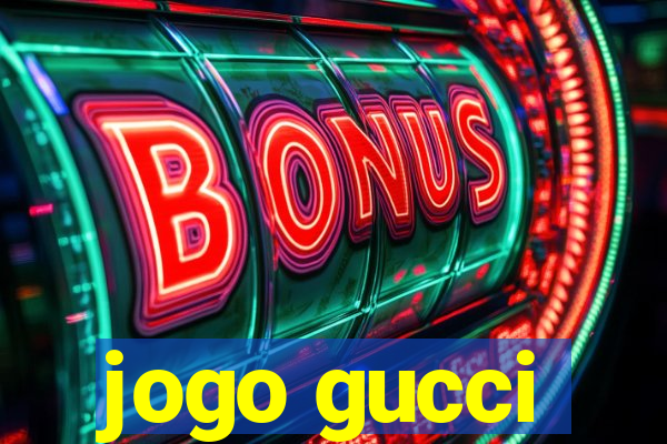 jogo gucci
