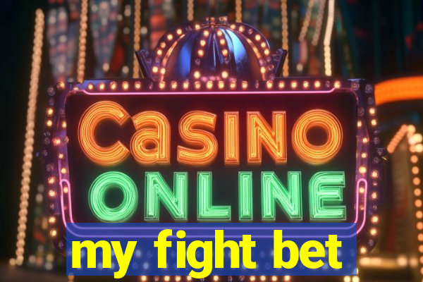 my fight bet