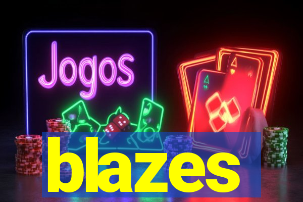 blazes