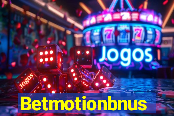 Betmotionbnus
