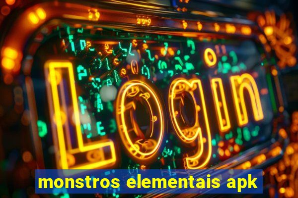 monstros elementais apk