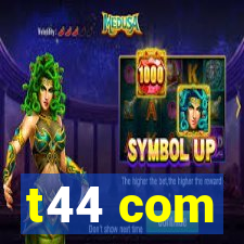 t44 com