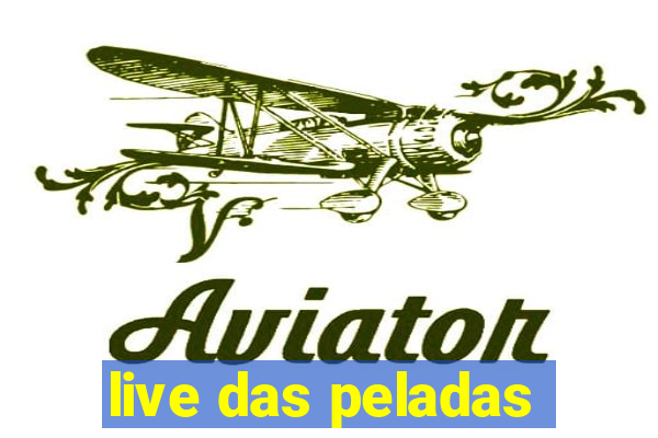 live das peladas