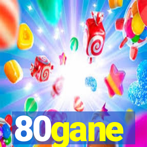 80gane