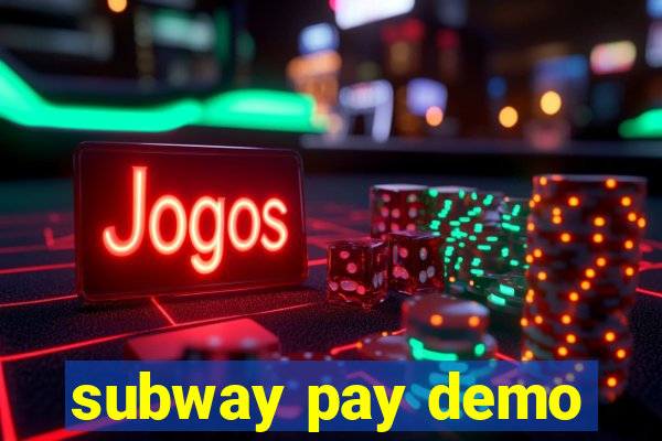 subway pay demo