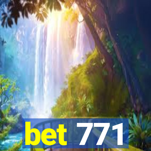 bet 771