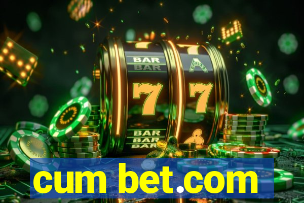 cum bet.com