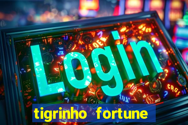 tigrinho fortune dinheiro infinito