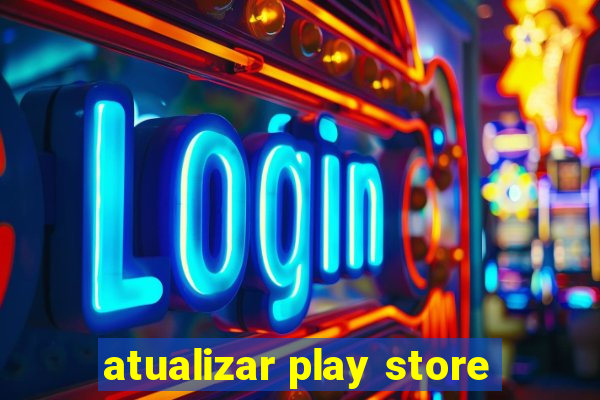 atualizar play store