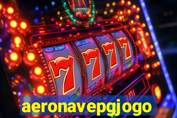 aeronavepgjogo