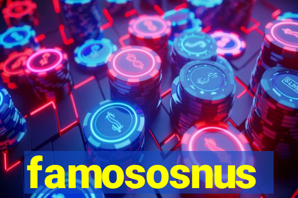 famososnus