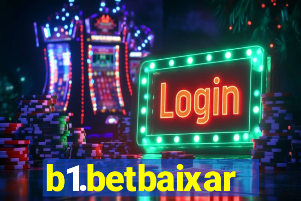 b1.betbaixar