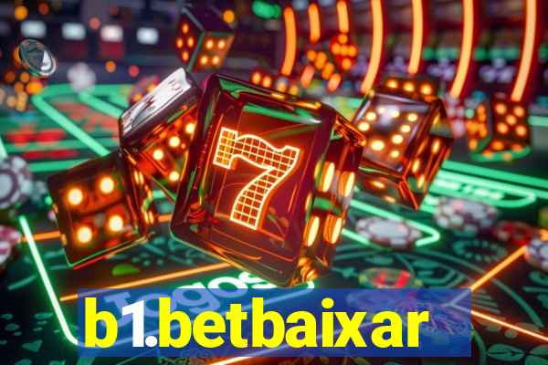 b1.betbaixar