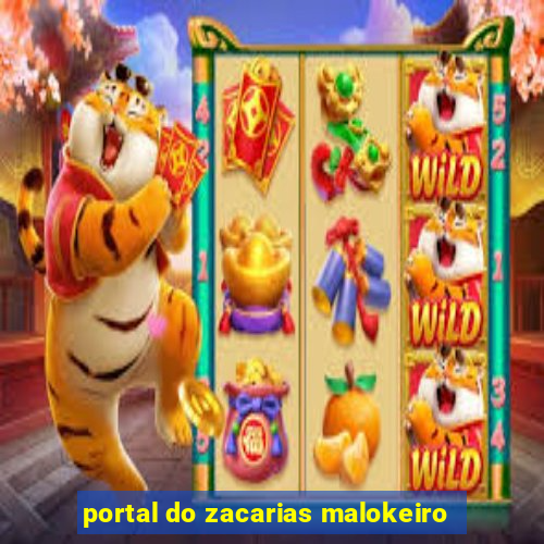 portal do zacarias malokeiro