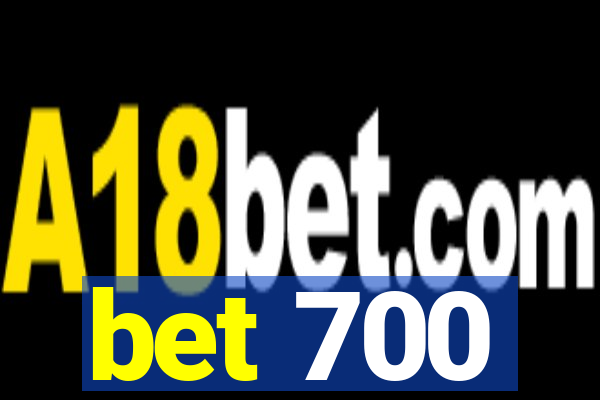 bet 700