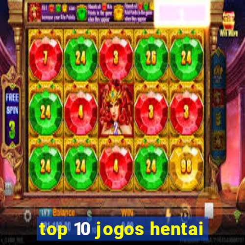 top 10 jogos hentai