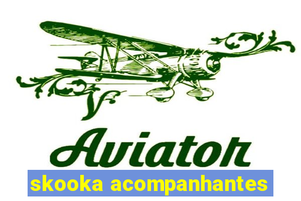 skooka acompanhantes