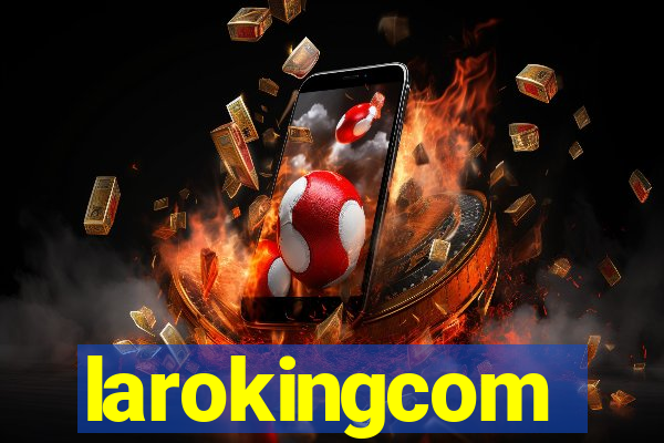 larokingcom