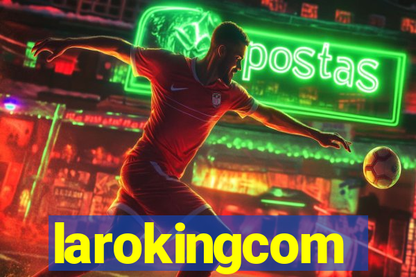larokingcom