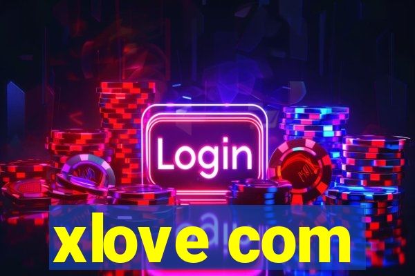 xlove com