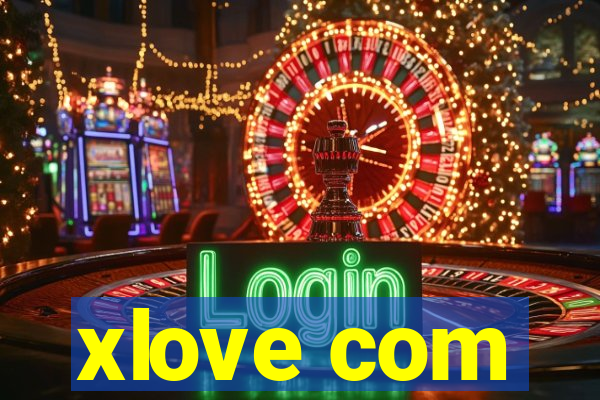 xlove com