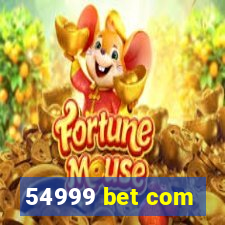 54999 bet com
