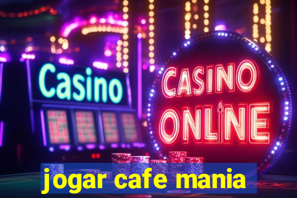 jogar cafe mania