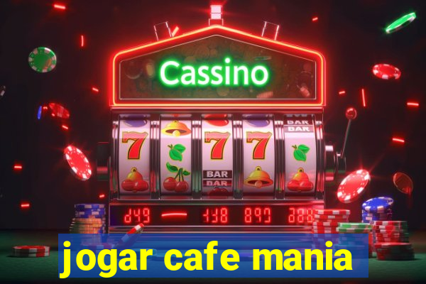jogar cafe mania