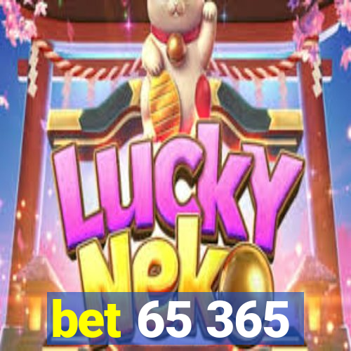 bet 65 365