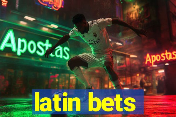 latin bets