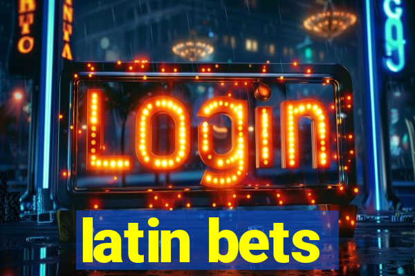latin bets
