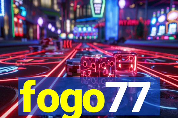 fogo77
