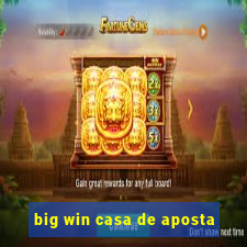 big win casa de aposta