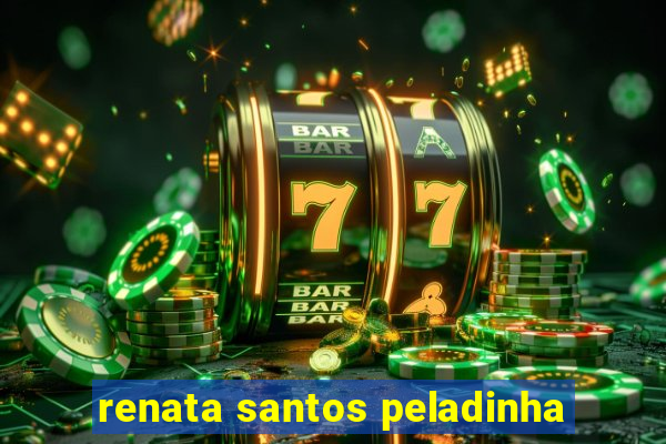 renata santos peladinha