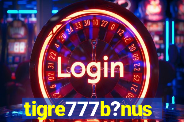 tigre777b?nus