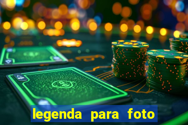 legenda para foto jogando bola