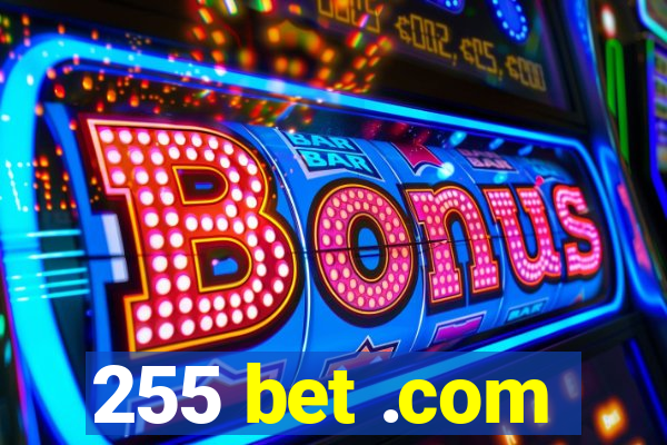 255 bet .com