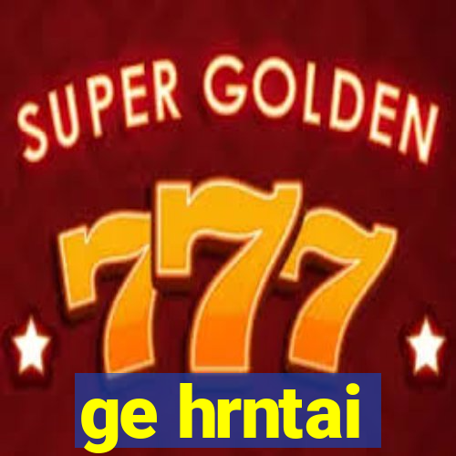 ge hrntai