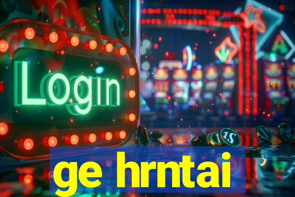 ge hrntai
