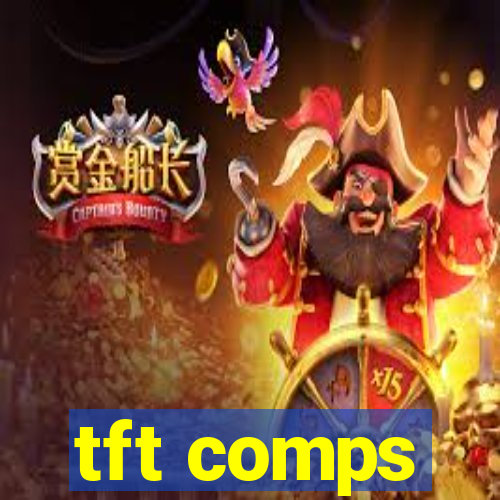 tft comps