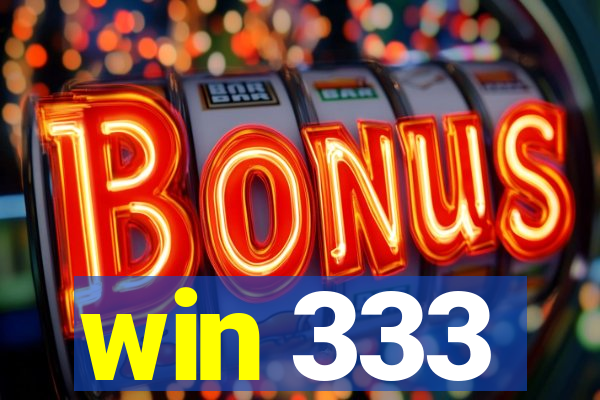 win 333