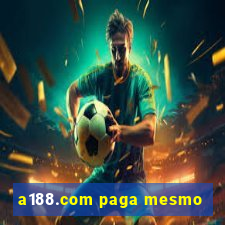 a188.com paga mesmo