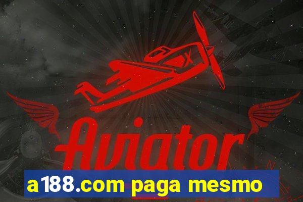 a188.com paga mesmo
