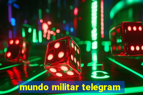 mundo militar telegram